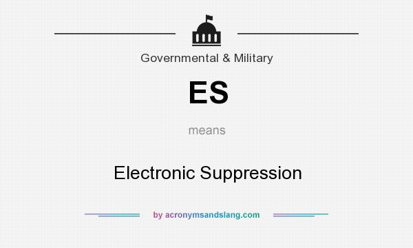 What does ES mean? It stands for Electronic Suppression