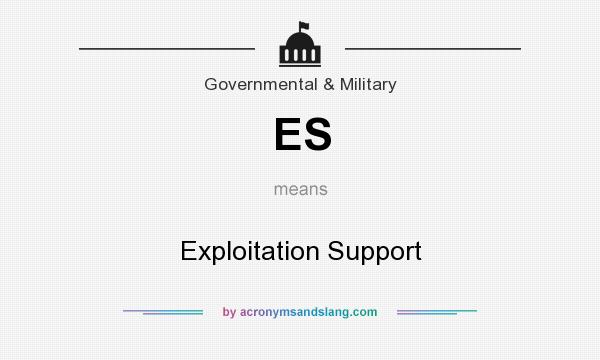 What does ES mean? It stands for Exploitation Support