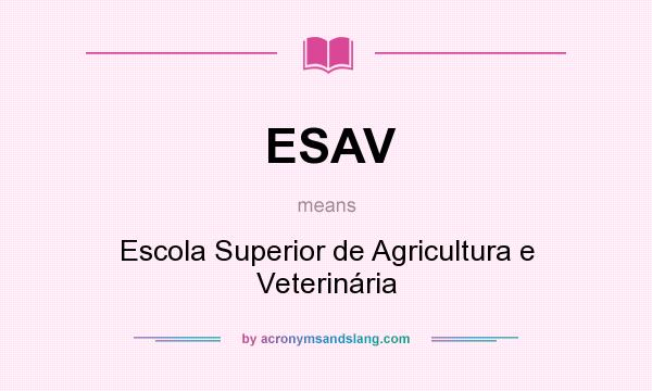 What does ESAV mean? It stands for Escola Superior de Agricultura e Veterinária