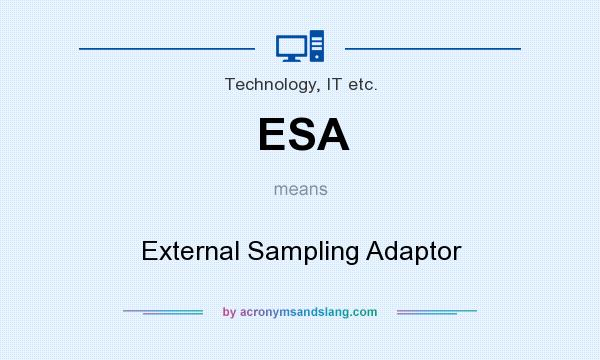 What does ESA mean? It stands for External Sampling Adaptor