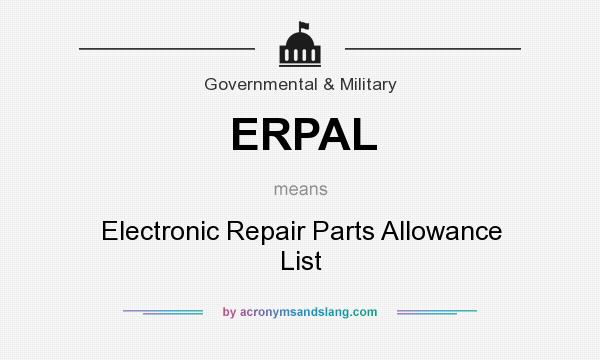 What does ERPAL mean? It stands for Electronic Repair Parts Allowance List