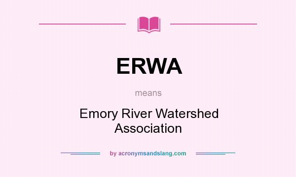 What does ERWA mean? It stands for Emory River Watershed Association