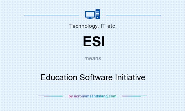 What does ESI mean? It stands for Education Software Initiative