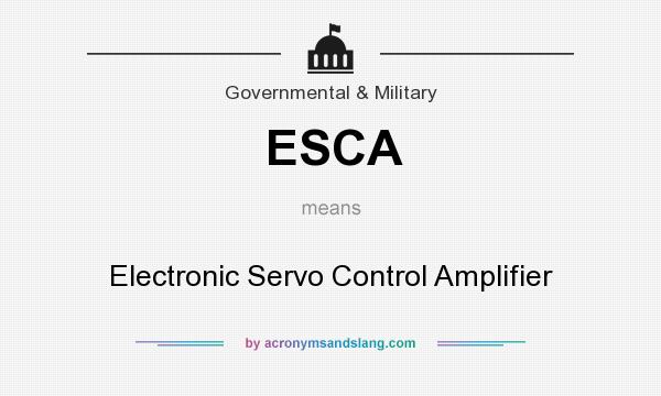 What does ESCA mean? It stands for Electronic Servo Control Amplifier