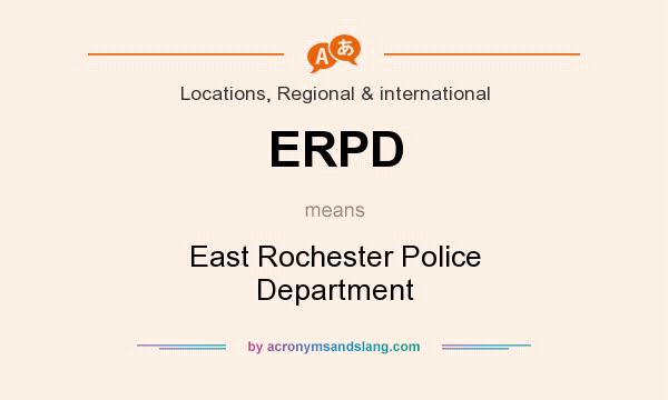 What does ERPD mean? It stands for East Rochester Police Department
