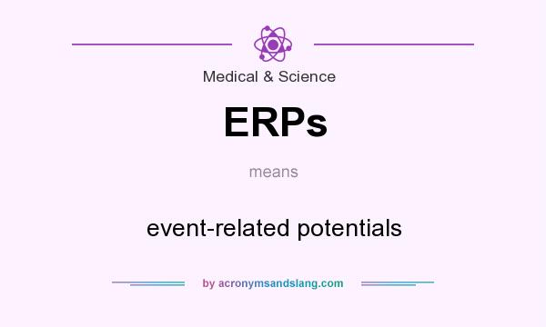 What does ERPs mean? It stands for event-related potentials