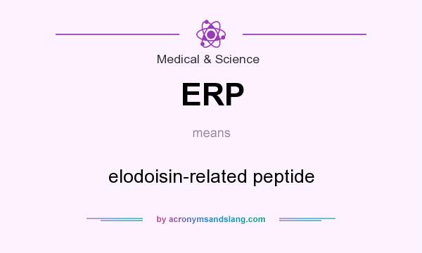 What does ERP mean? It stands for elodoisin-related peptide