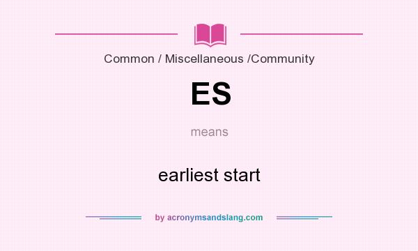 What does ES mean? It stands for earliest start