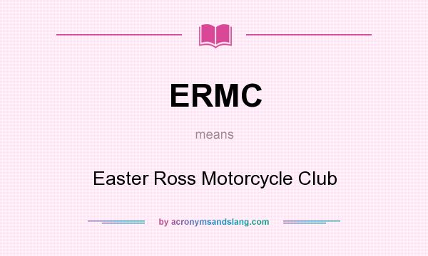What does ERMC mean? It stands for Easter Ross Motorcycle Club