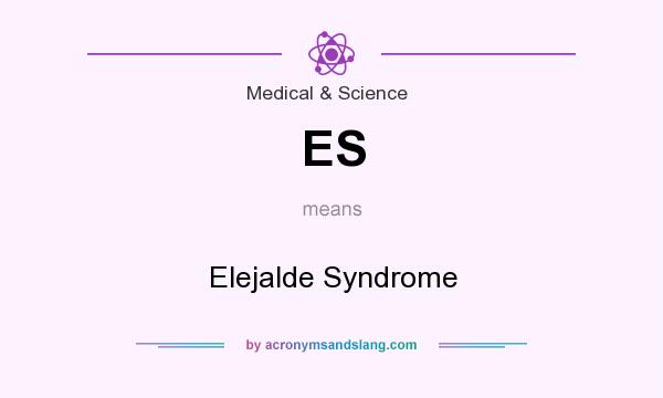 What does ES mean? It stands for Elejalde Syndrome