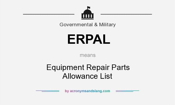 What does ERPAL mean? It stands for Equipment Repair Parts Allowance List