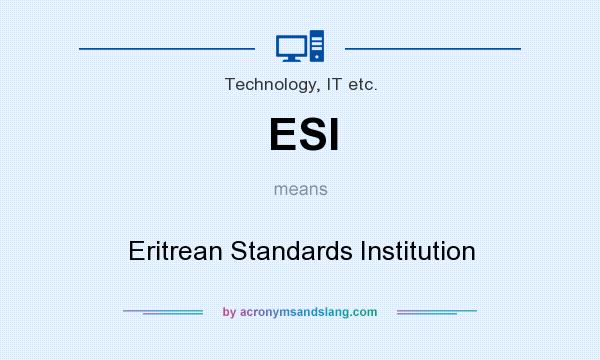 What does ESI mean? It stands for Eritrean Standards Institution