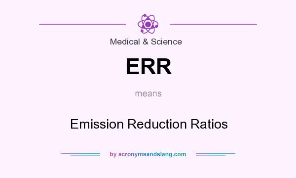 What does ERR mean? It stands for Emission Reduction Ratios