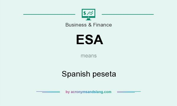 What does ESA mean? It stands for Spanish peseta