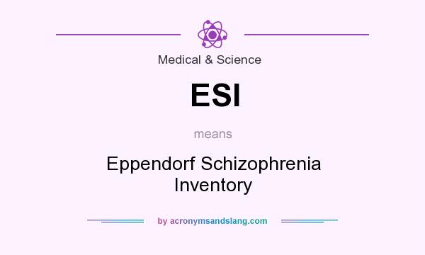 What does ESI mean? It stands for Eppendorf Schizophrenia Inventory
