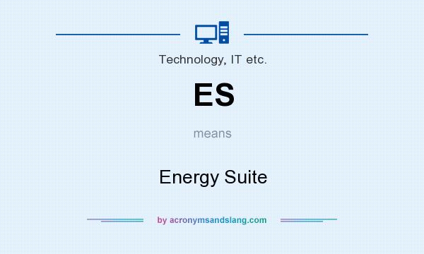 What does ES mean? It stands for Energy Suite