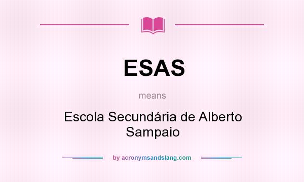 What does ESAS mean? It stands for Escola Secundária de Alberto Sampaio