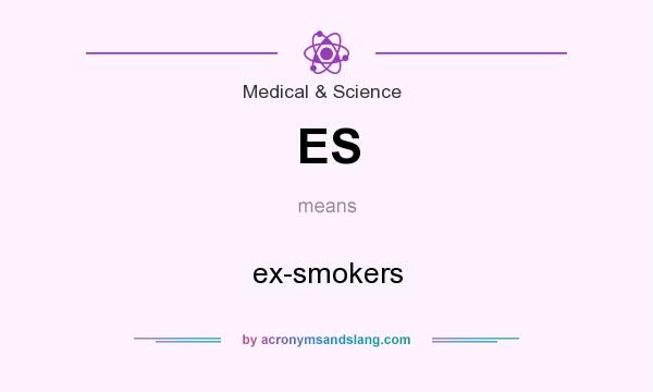 What does ES mean? It stands for ex-smokers