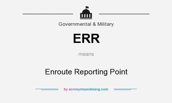 What does ERR mean? It stands for Enroute Reporting Point