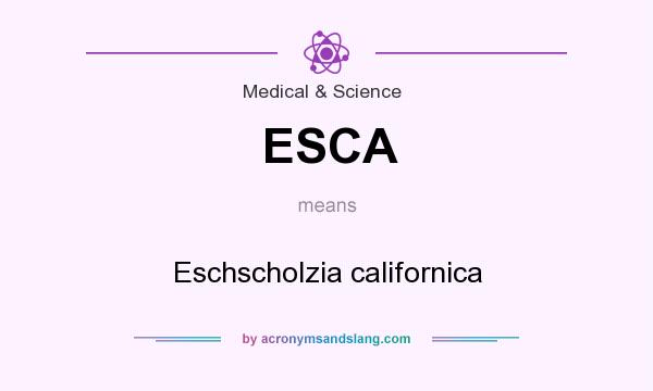 What does ESCA mean? It stands for Eschscholzia californica