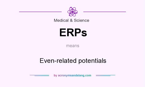 What does ERPs mean? It stands for Even-related potentials