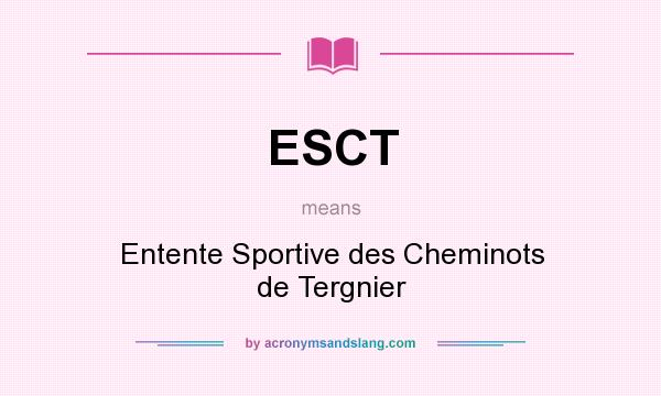 What does ESCT mean? It stands for Entente Sportive des Cheminots de Tergnier
