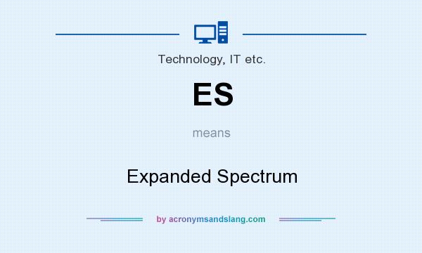 What does ES mean? It stands for Expanded Spectrum