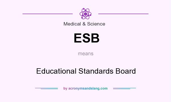 What does ESB mean? It stands for Educational Standards Board