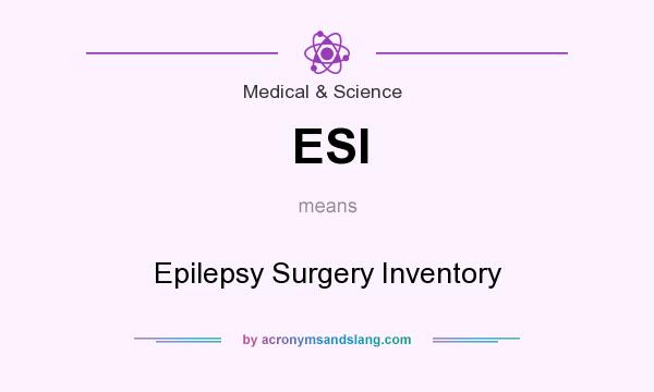 What does ESI mean? It stands for Epilepsy Surgery Inventory