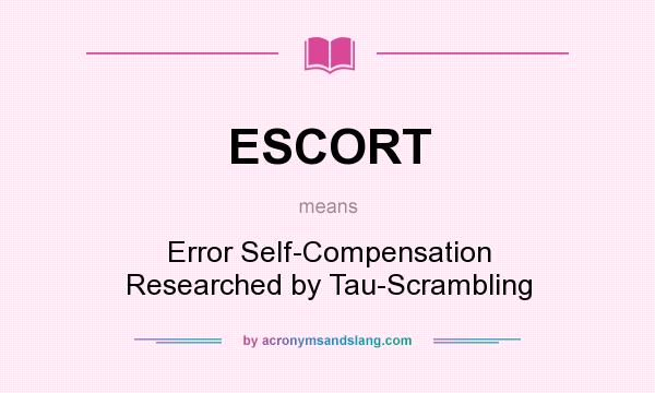 What does ESCORT mean? It stands for Error Self-Compensation Researched by Tau-Scrambling