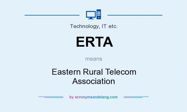 What does ERTA mean? It stands for Eastern Rural Telecom Association