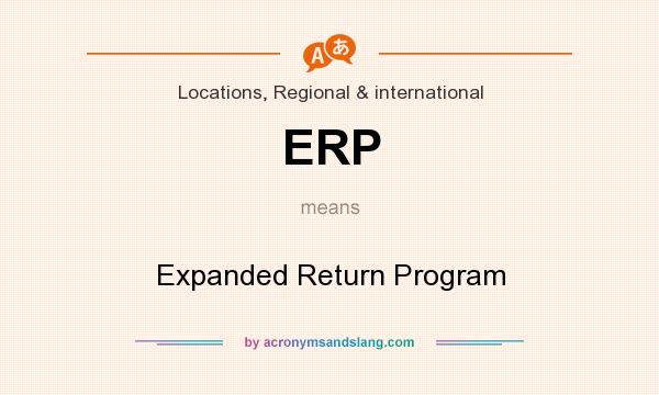 What does ERP mean? It stands for Expanded Return Program