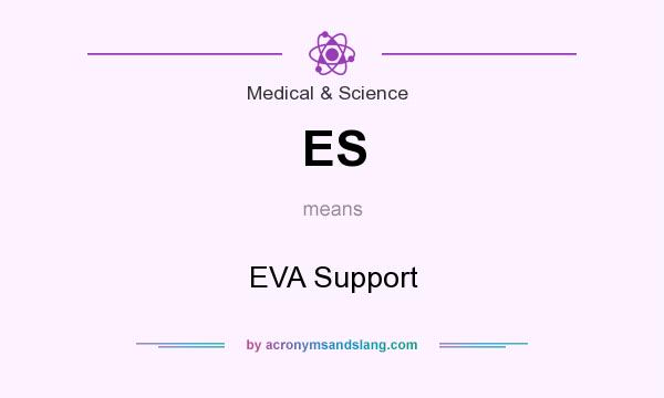 What does ES mean? It stands for EVA Support