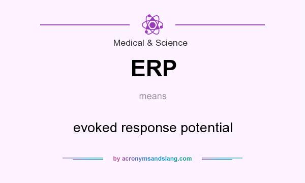 What does ERP mean? It stands for evoked response potential