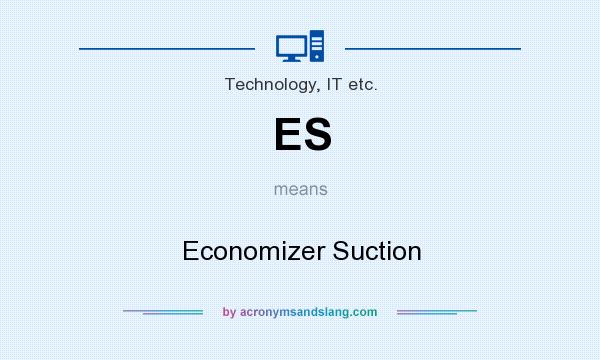 What does ES mean? It stands for Economizer Suction
