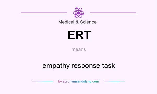 What does ERT mean? It stands for empathy response task