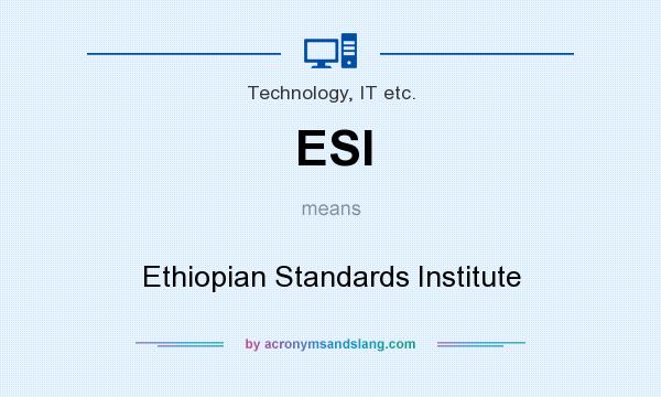 What does ESI mean? It stands for Ethiopian Standards Institute