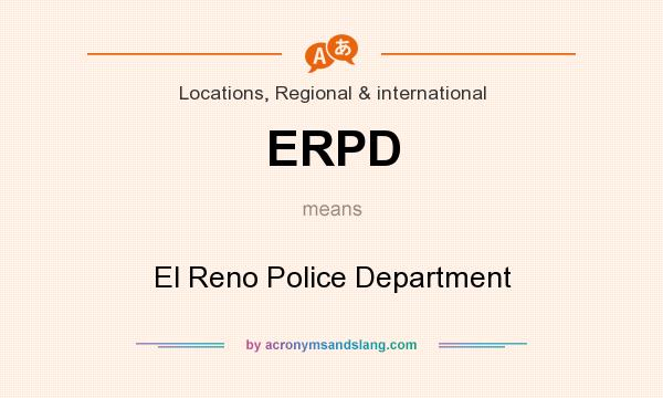What does ERPD mean? It stands for El Reno Police Department