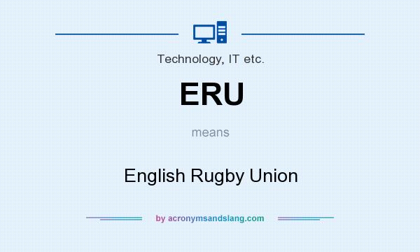 What does ERU mean? It stands for English Rugby Union