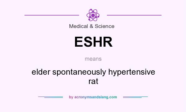 What does ESHR mean? It stands for elder spontaneously hypertensive rat