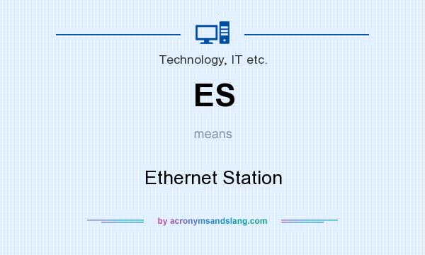 What does ES mean? It stands for Ethernet Station
