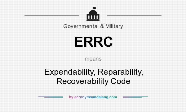 What does ERRC mean? It stands for Expendability, Reparability, Recoverability Code