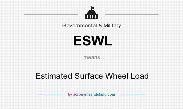What does ESWL mean? It stands for Estimated Surface Wheel Load