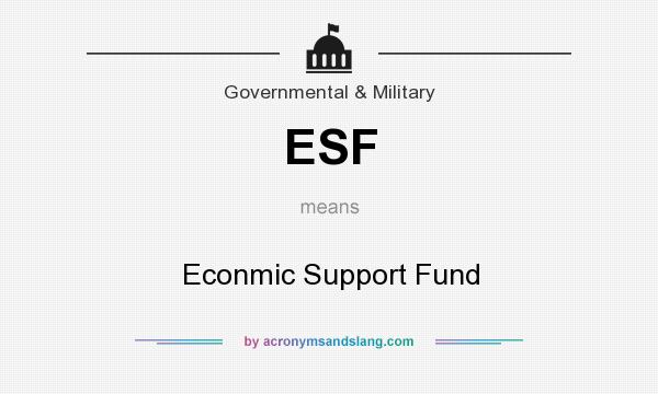 What does ESF mean? It stands for Econmic Support Fund