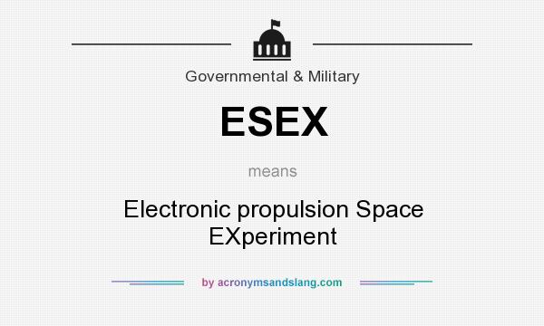 What does ESEX mean? It stands for Electronic propulsion Space EXperiment