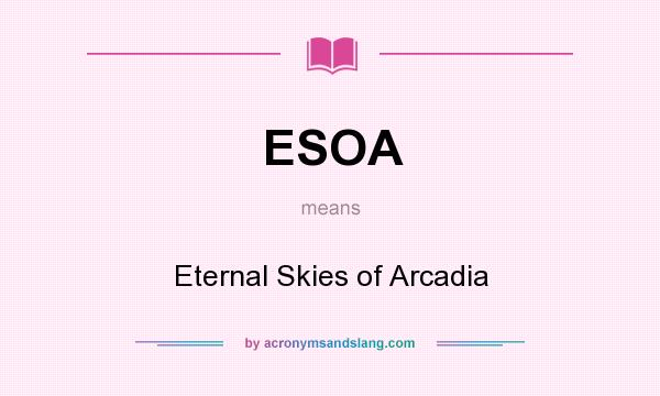 What does ESOA mean? It stands for Eternal Skies of Arcadia