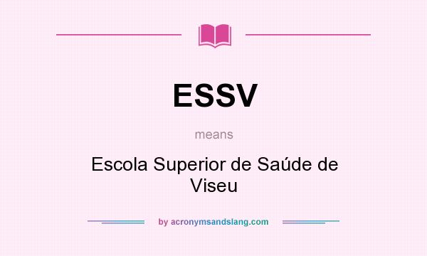 What does ESSV mean? It stands for Escola Superior de Saúde de Viseu