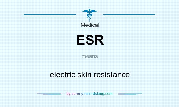 What does ESR mean? It stands for electric skin resistance