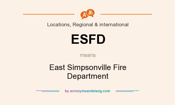 What does ESFD mean? It stands for East Simpsonville Fire Department