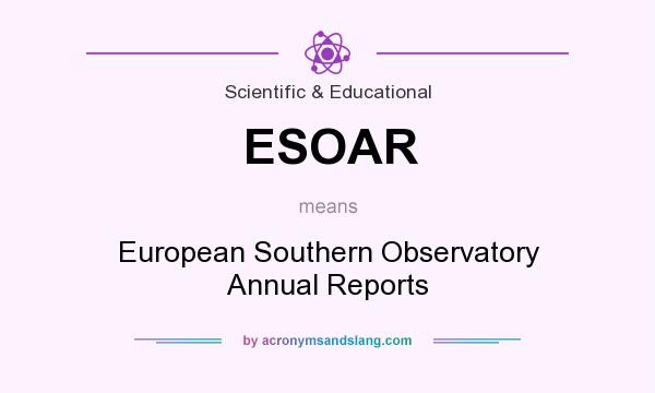 What does ESOAR mean? It stands for European Southern Observatory Annual Reports